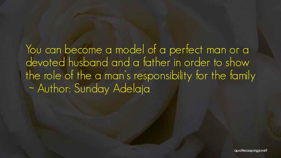 I Have The Perfect Husband Quotes By Sunday Adelaja I Have The Perfect Husband Quotes By Sunday Adelaja