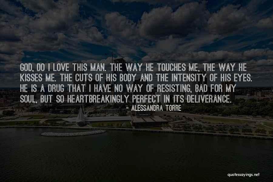 I Have The Perfect Man Quotes By Alessandra Torre I Have The Perfect Man Quotes By Alessandra Torre