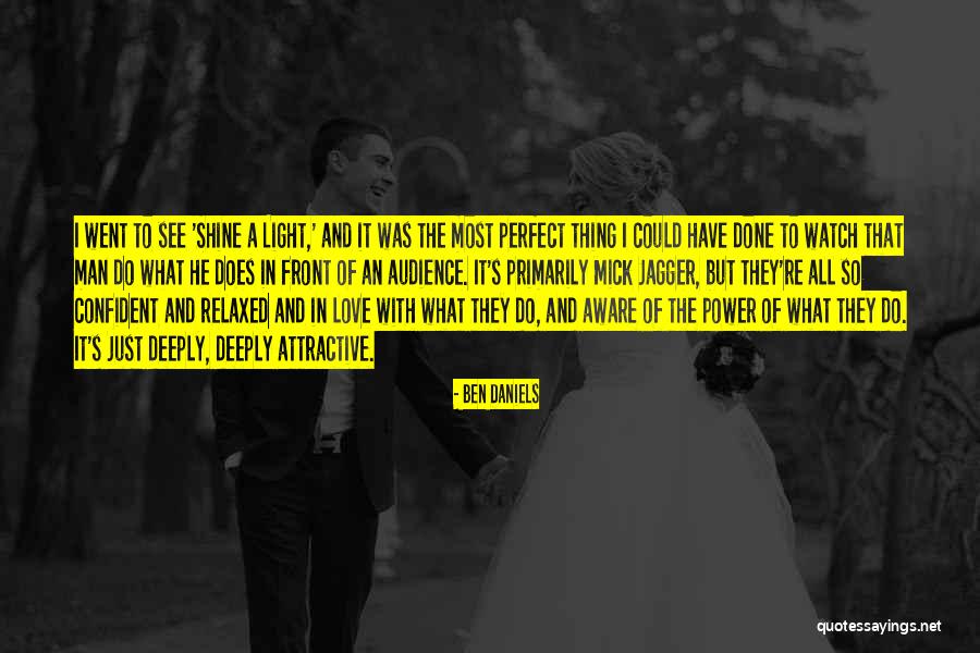 I Have The Perfect Man Quotes By Ben Daniels I Have The Perfect Man Quotes By Ben Daniels