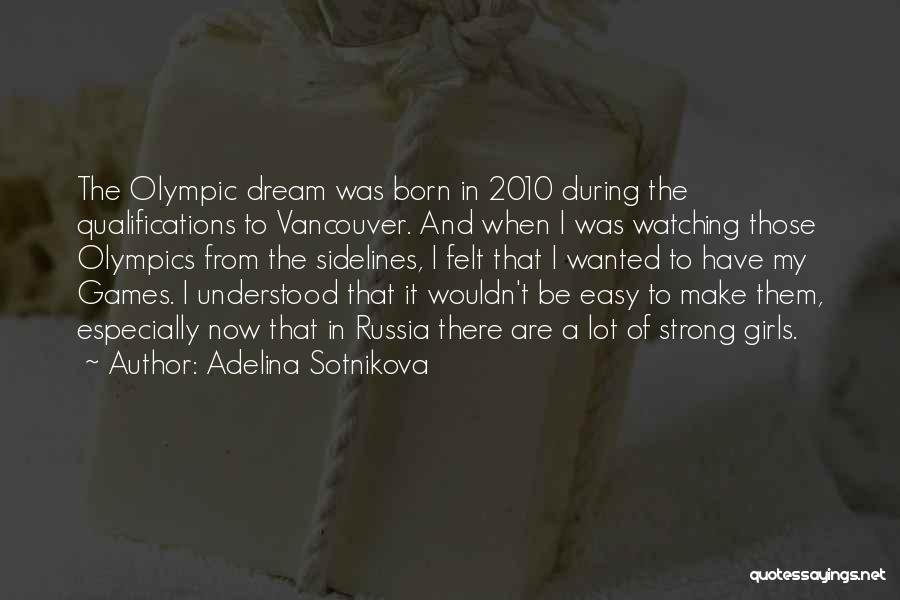 I Have To Be Strong Quotes By Adelina Sotnikova
