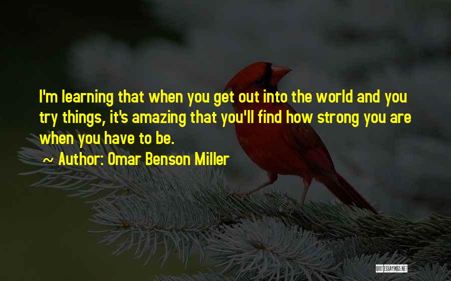 I Have To Be Strong Quotes By Omar Benson Miller