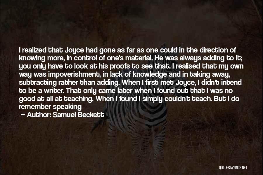 I Have To Go My Own Way Quotes By Samuel Beckett