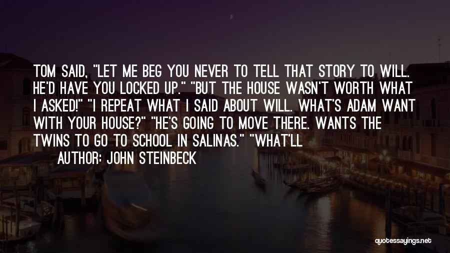 I Have To Let You Go Quotes By John Steinbeck