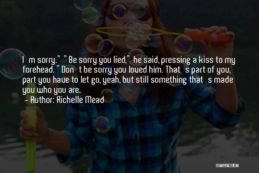 I Have To Let You Go Quotes By Richelle Mead