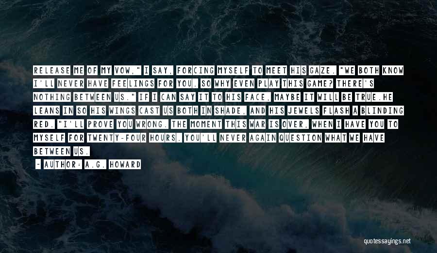 I Have To Prove Myself Quotes By A.G. Howard