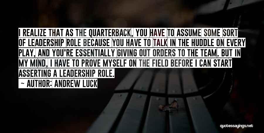 I Have To Prove Myself Quotes By Andrew Luck