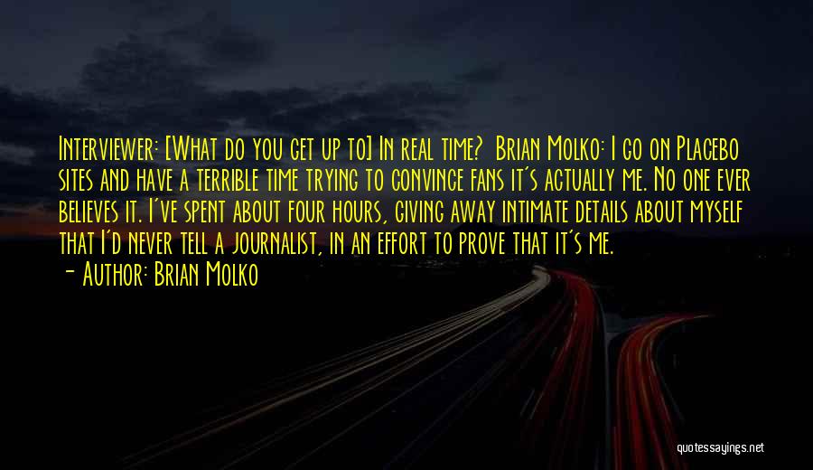 I Have To Prove Myself Quotes By Brian Molko