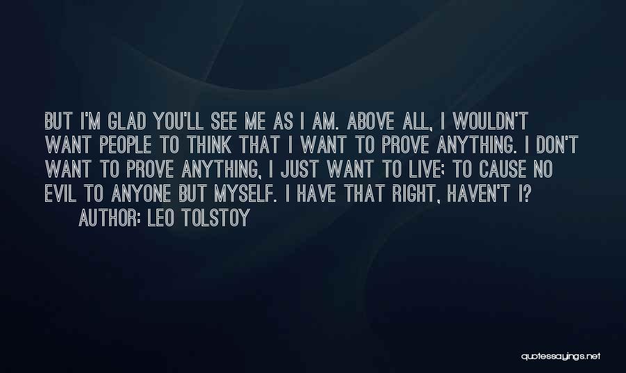 I Have To Prove Myself Quotes By Leo Tolstoy