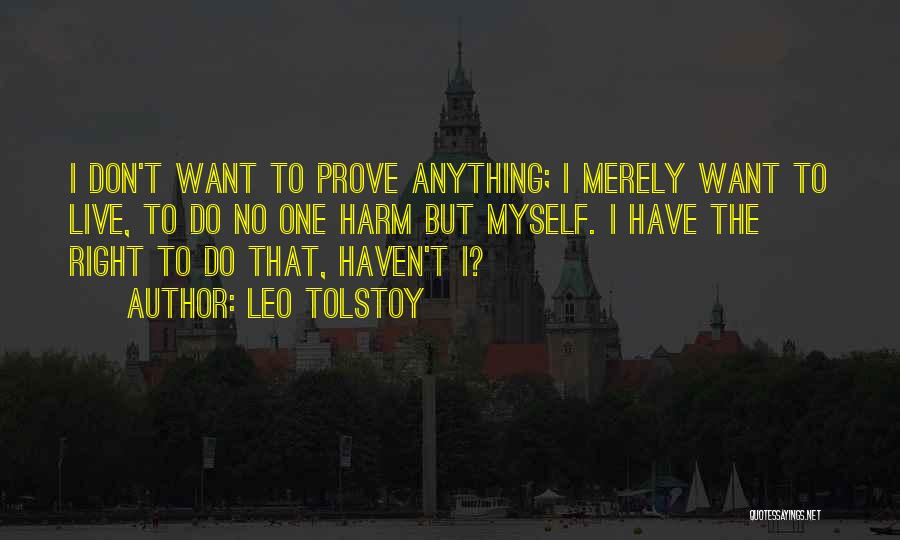 I Have To Prove Myself Quotes By Leo Tolstoy