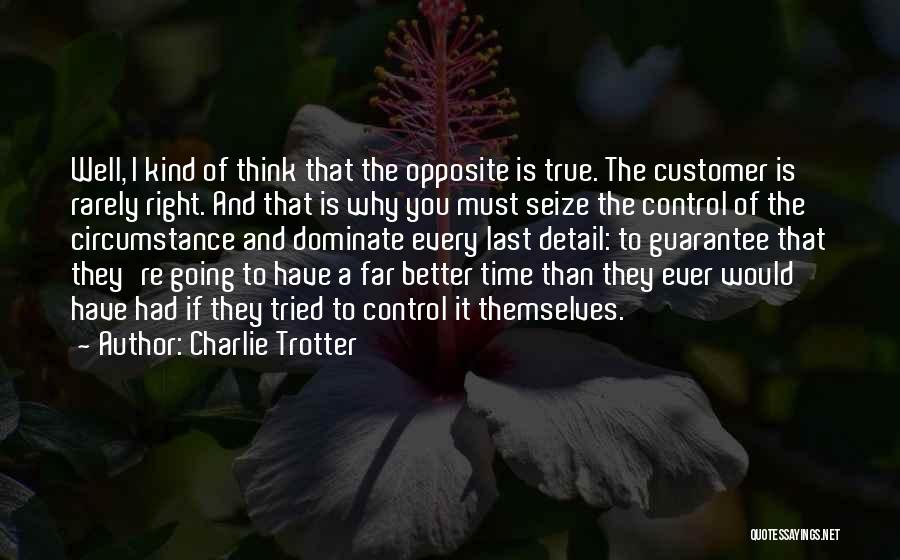 I Have Tried And Tried Quotes By Charlie Trotter