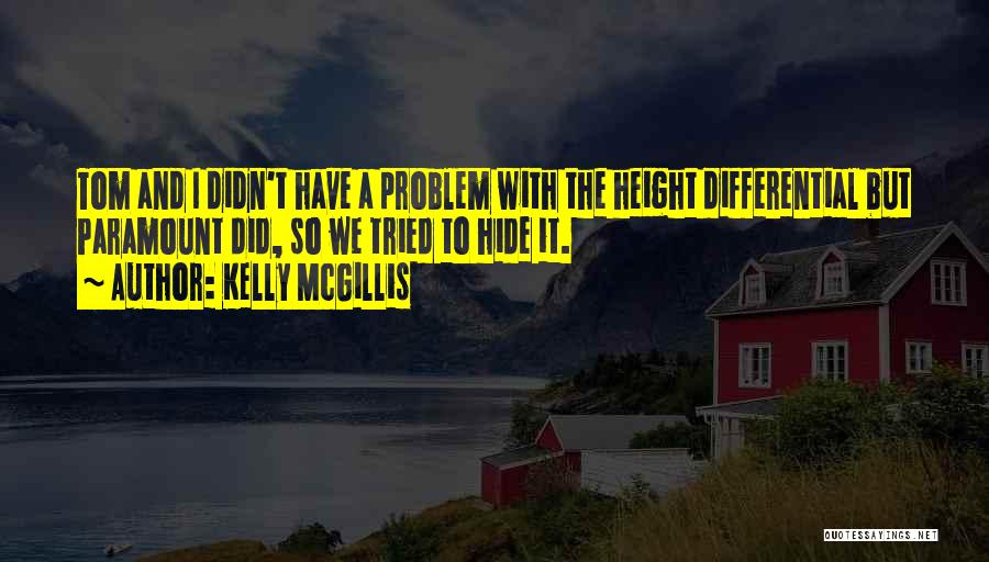 I Have Tried And Tried Quotes By Kelly McGillis