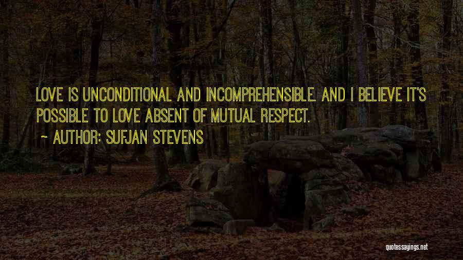 I Have Unconditional Love For You Quotes By Sufjan Stevens