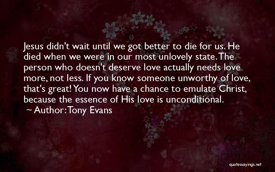 I Have Unconditional Love For You Quotes By Tony Evans