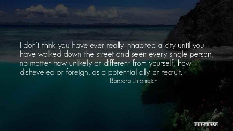 I Have Walked Quotes By Barbara Ehrenreich I Have Walked Quotes By Barbara Ehrenreich