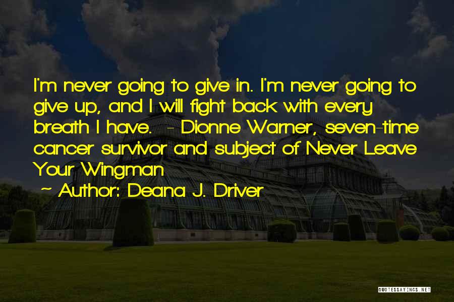 I Have Your Back Love Quotes By Deana J. Driver