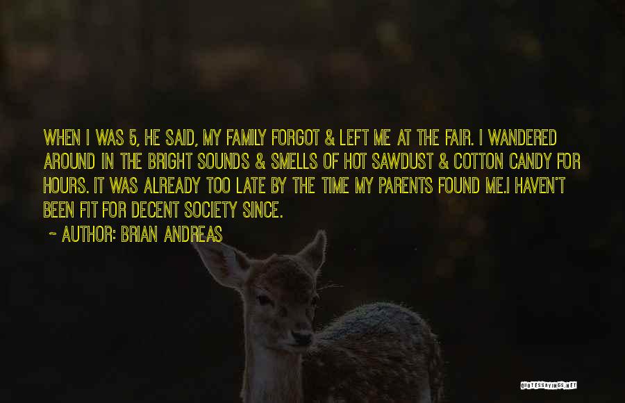 I Haven't Forgot You Quotes By Brian Andreas