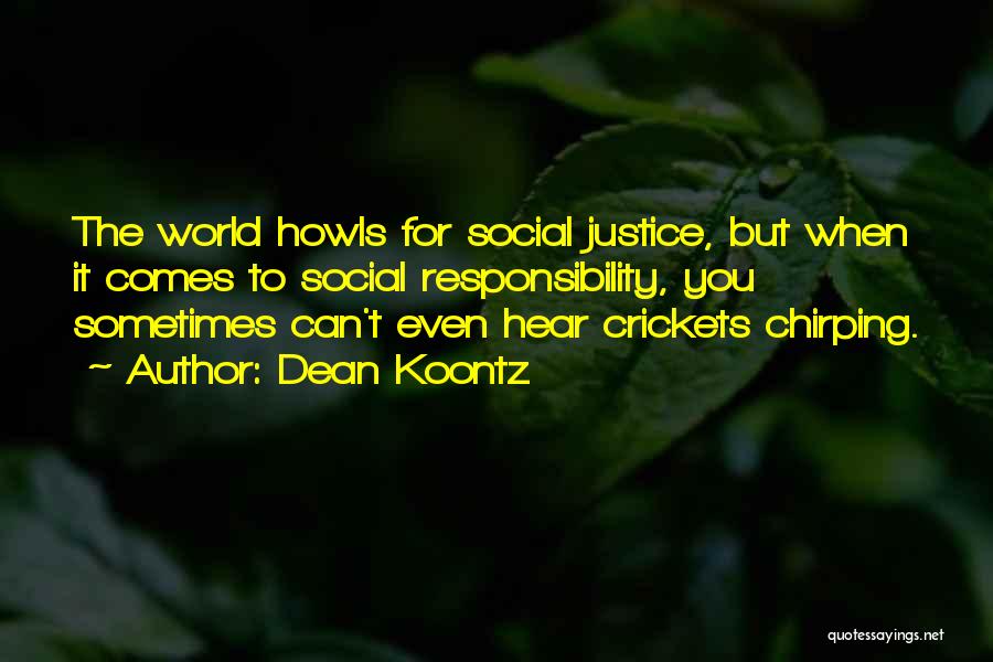 I Hear Crickets Quotes By Dean Koontz
