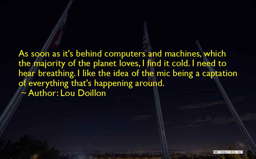 I Hear Everything Quotes By Lou Doillon