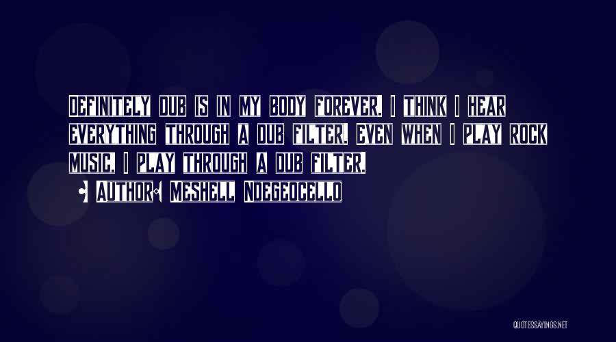 I Hear Everything Quotes By Meshell Ndegeocello