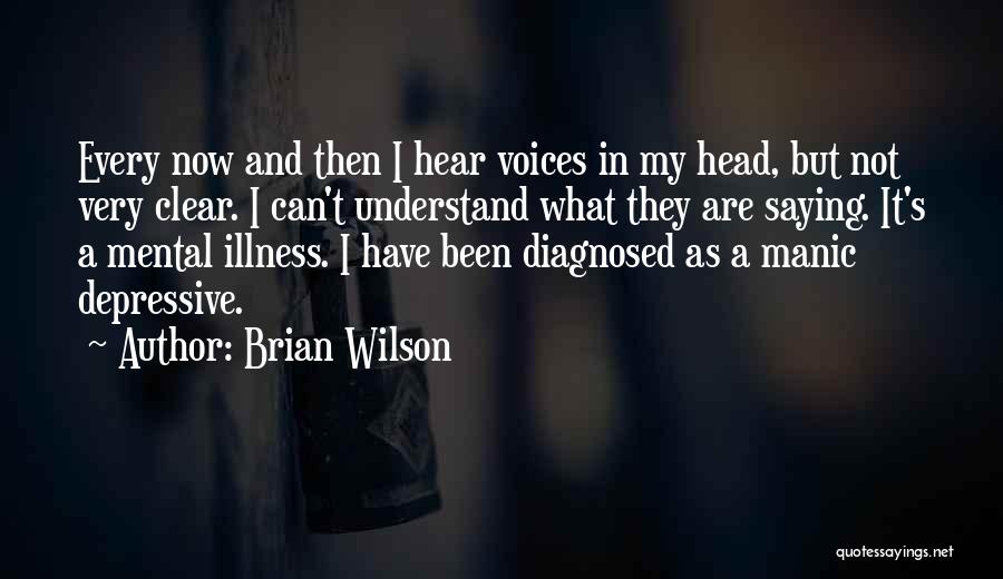 I Hear Voices In My Head Quotes By Brian Wilson