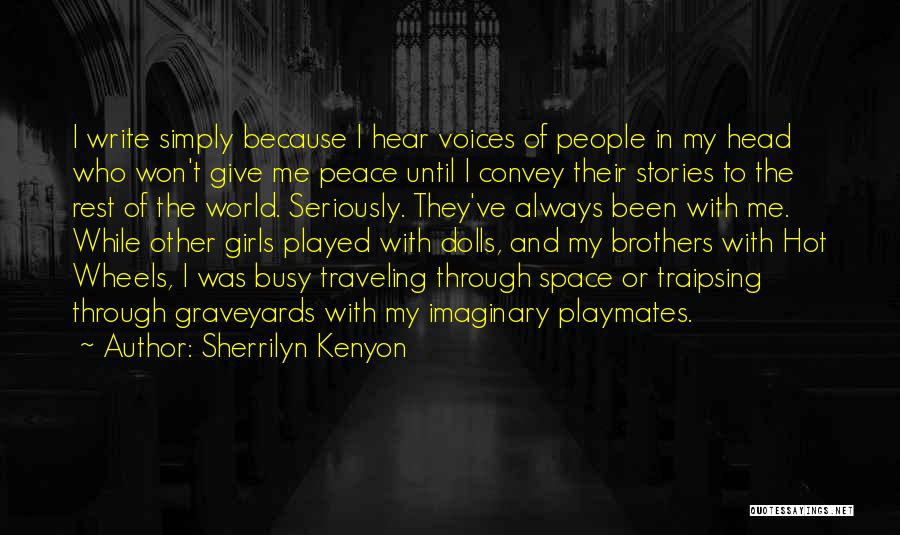 I Hear Voices In My Head Quotes By Sherrilyn Kenyon