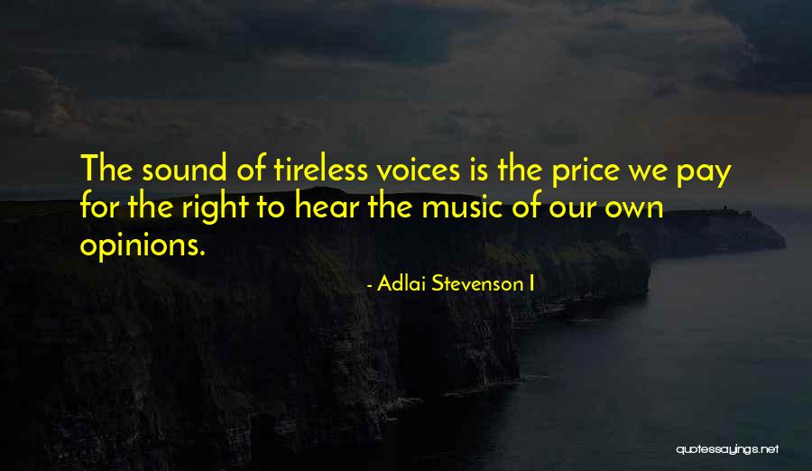 I Hear Voices Quotes By Adlai Stevenson I I Hear Voices Quotes By Adlai Stevenson I