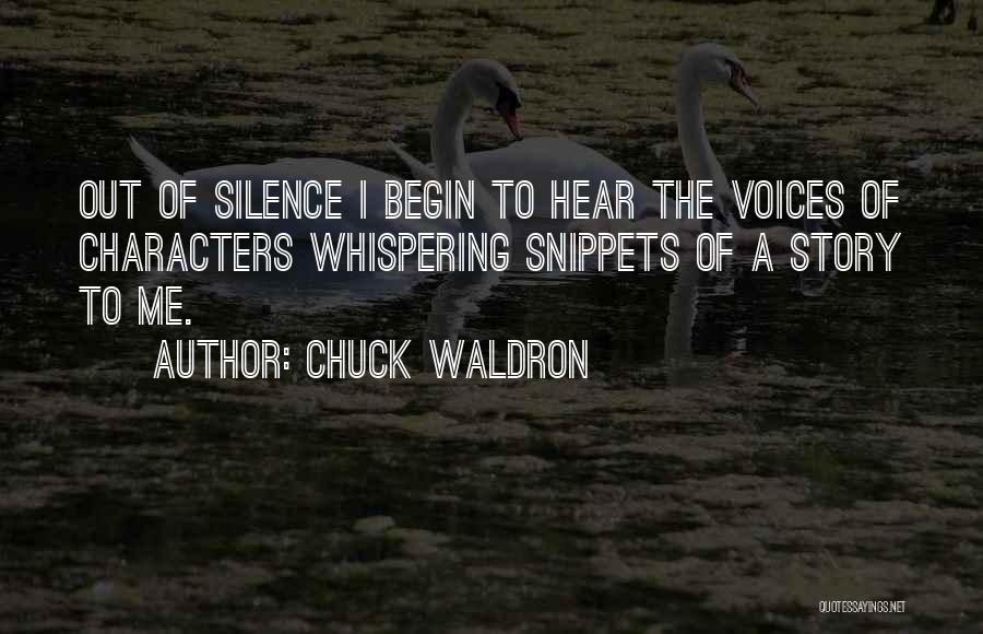 I Hear Voices Quotes By Chuck Waldron