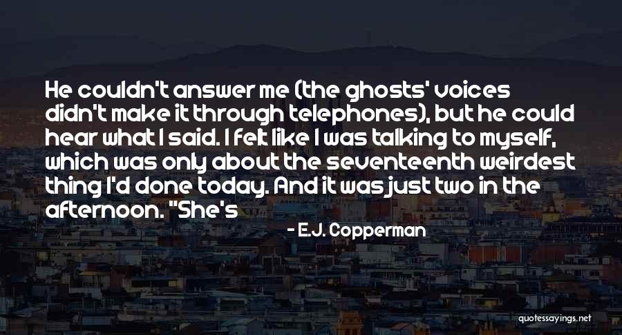 I Hear Voices Quotes By E.J. Copperman I Hear Voices Quotes By E.J. Copperman