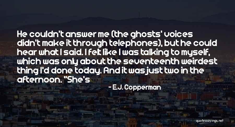 I Hear Voices Quotes By E.J. Copperman