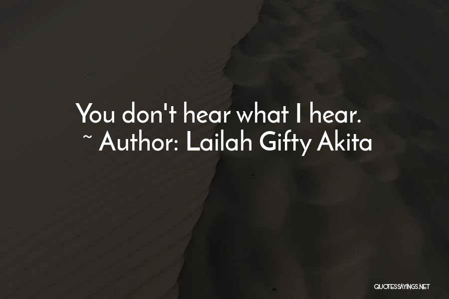 I Hear Voices Quotes By Lailah Gifty Akita