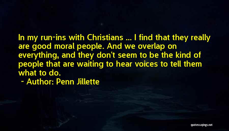 I Hear Voices Quotes By Penn Jillette