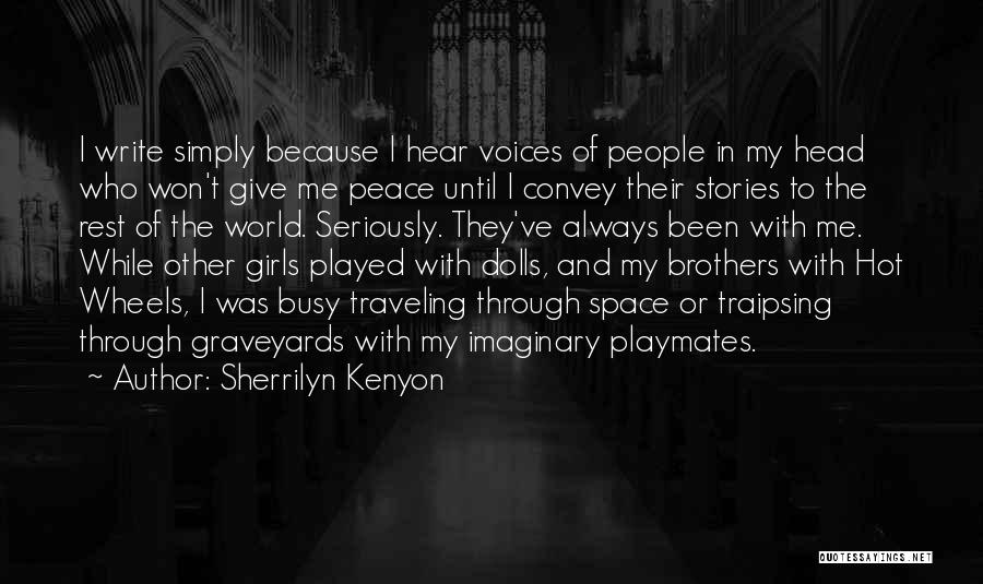 I Hear Voices Quotes By Sherrilyn Kenyon