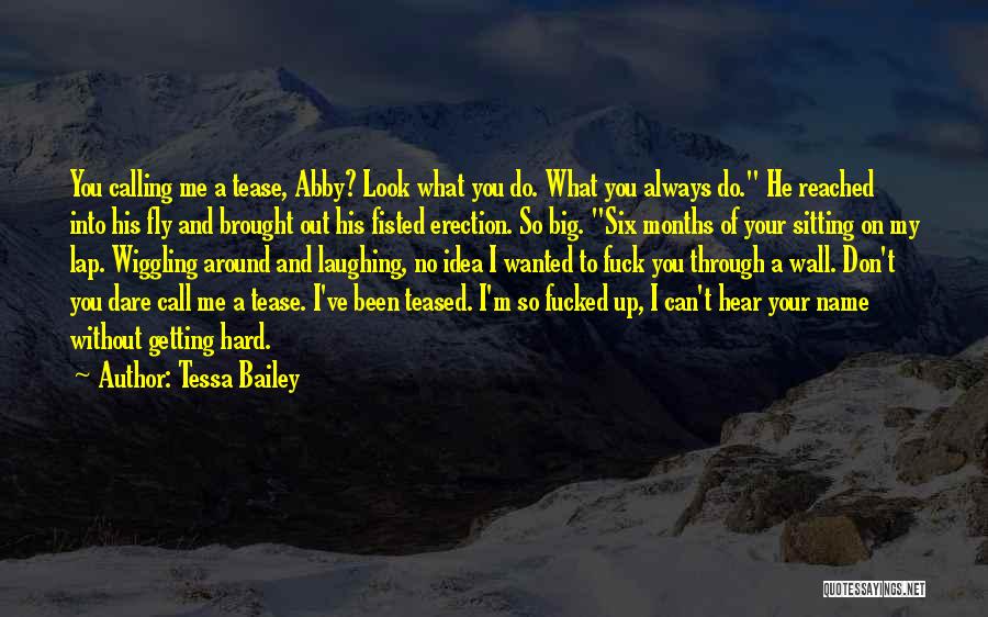 I Hear Your Name Quotes By Tessa Bailey