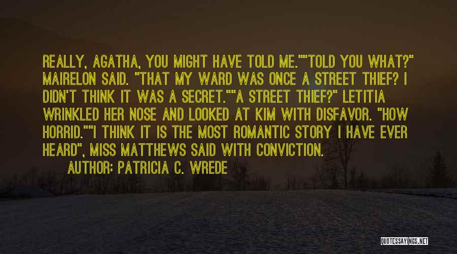 I Heard What You Said Quotes By Patricia C. Wrede