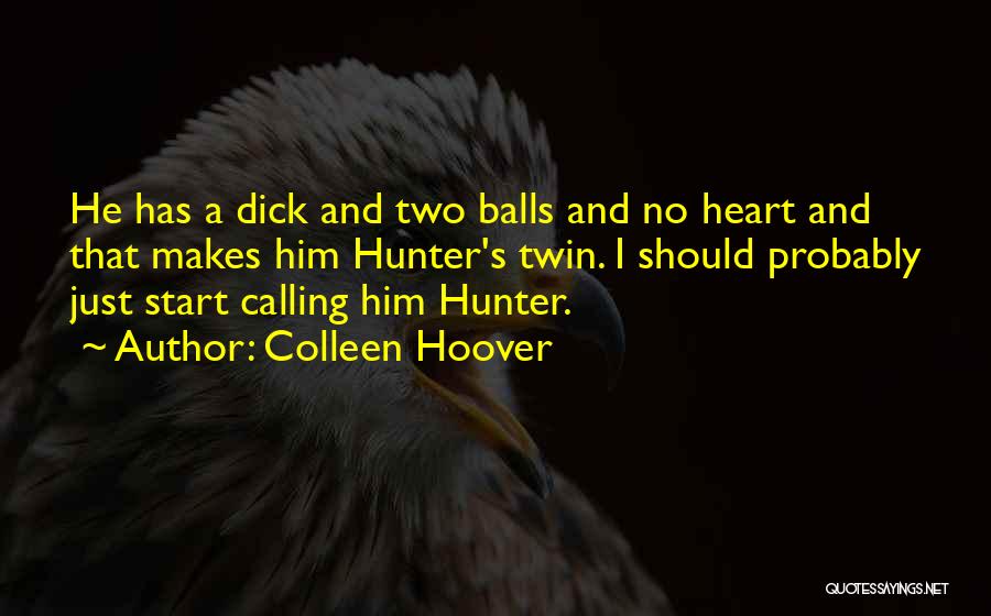 I Heart Him Quotes By Colleen Hoover