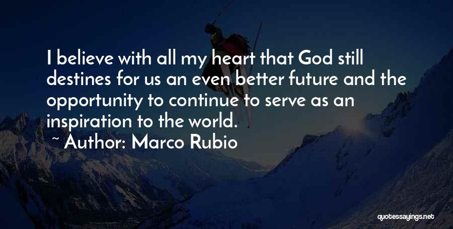 I Heart Inspiration Quotes By Marco Rubio