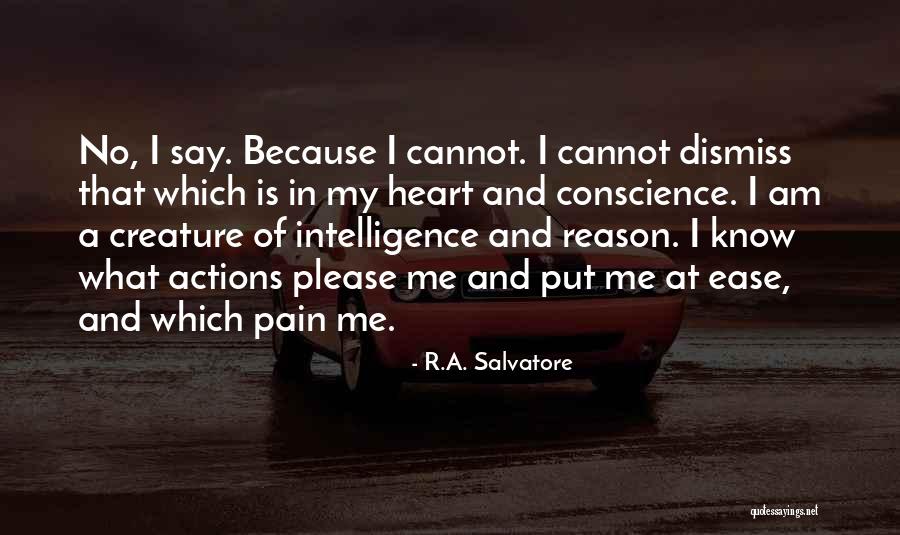 I Heart Intelligence Quotes By R.A. Salvatore I Heart Intelligence Quotes By R.A. Salvatore
