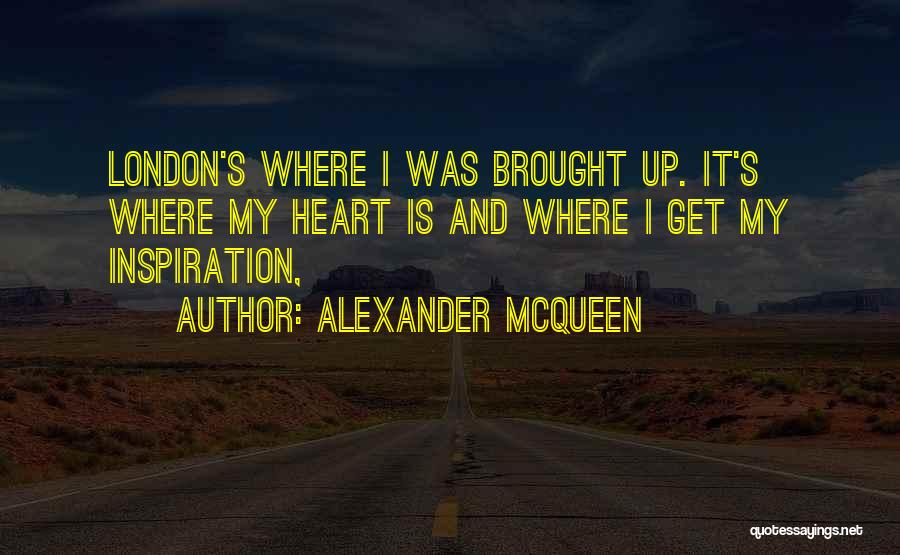 I Heart London Quotes By Alexander McQueen
