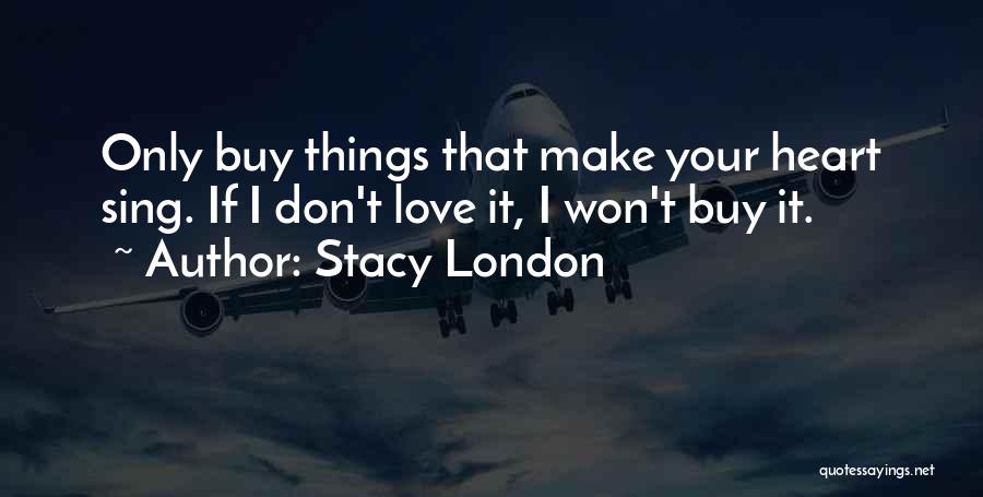 I Heart London Quotes By Stacy London