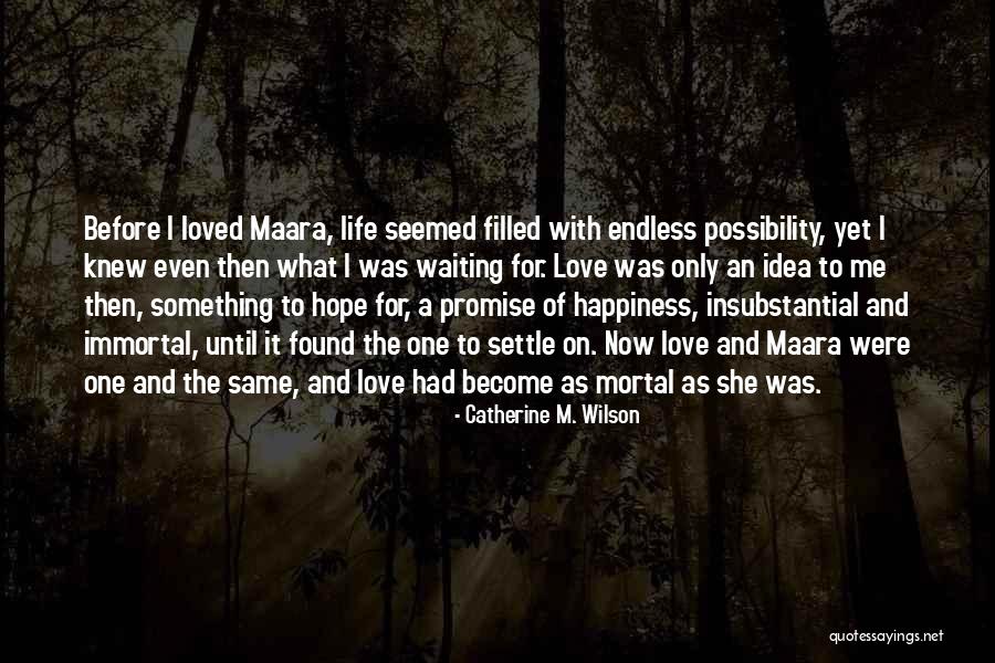 I Hope For Happiness Quotes By Catherine M. Wilson