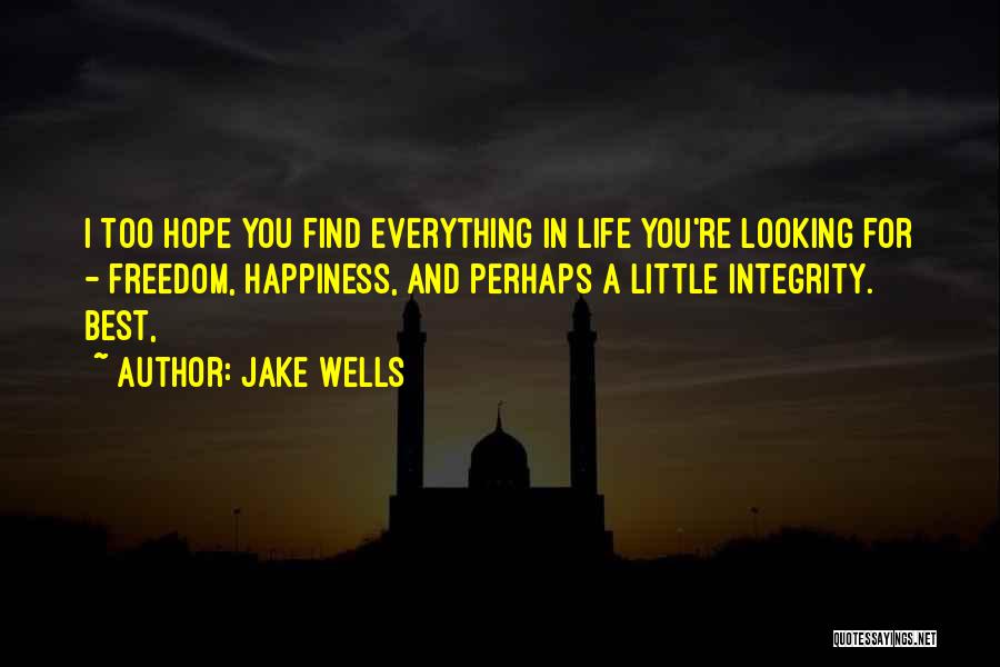 I Hope For Happiness Quotes By Jake Wells