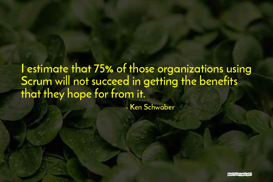 I Hope For Quotes By Ken Schwaber I Hope For Quotes By Ken Schwaber