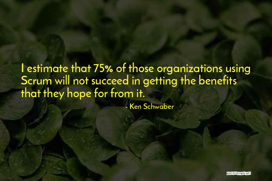 I Hope For Quotes By Ken Schwaber