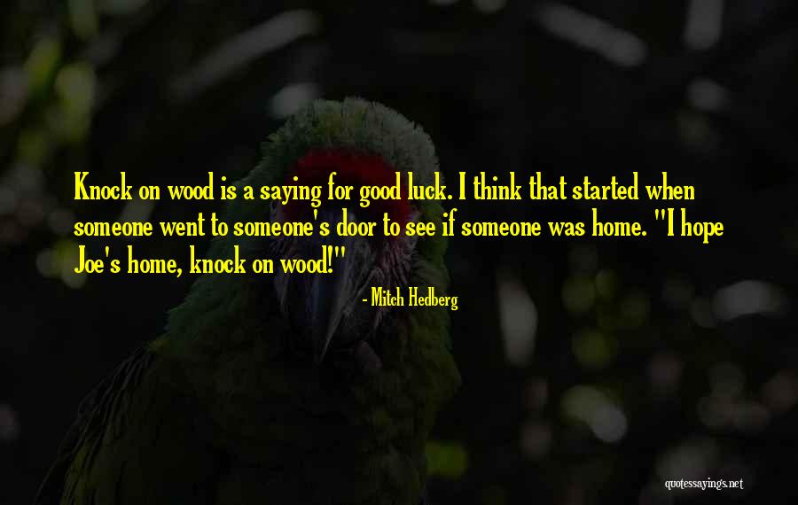 I Hope For Quotes By Mitch Hedberg I Hope For Quotes By Mitch Hedberg