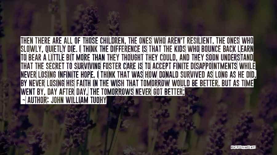 I Hope I Die Soon Quotes By John William Tuohy