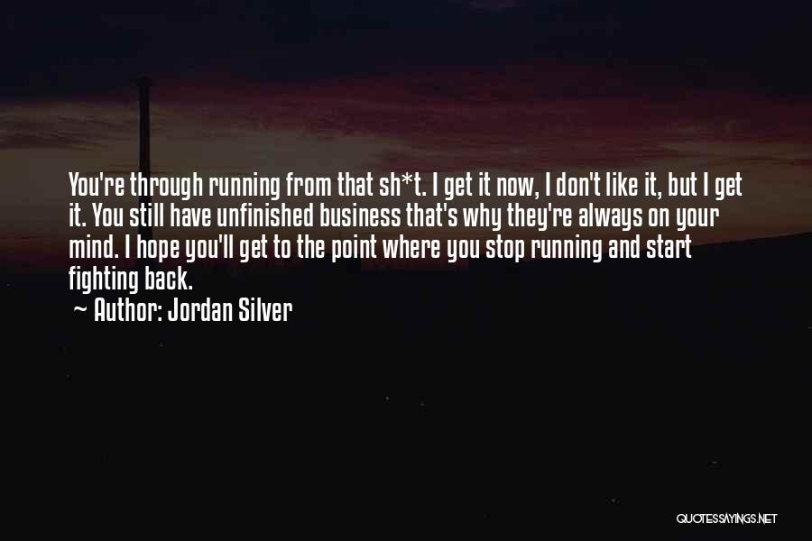 I Hope I Get You Back Quotes By Jordan Silver
