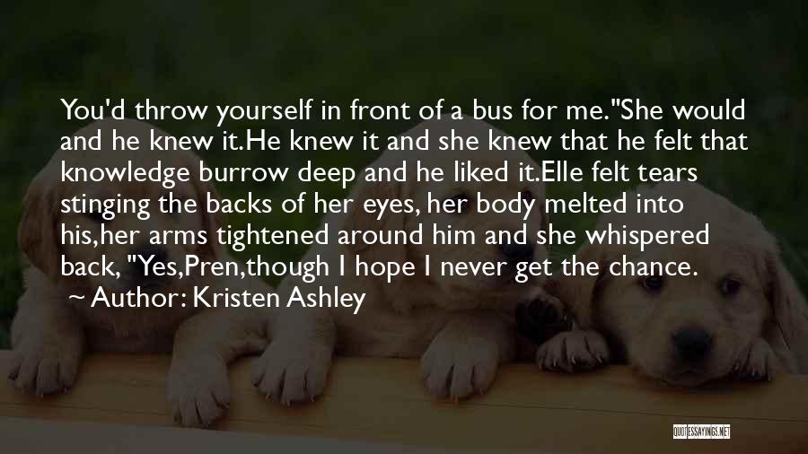I Hope I Get You Back Quotes By Kristen Ashley