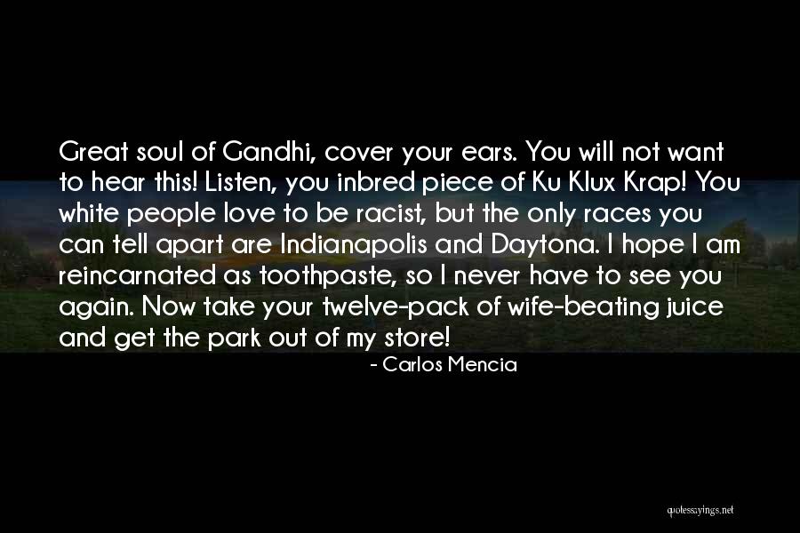 I Hope I Never See You Again Quotes By Carlos Mencia I Hope I Never See You Again Quotes By Carlos Mencia