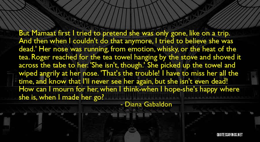 I Hope I Never See You Again Quotes By Diana Gabaldon