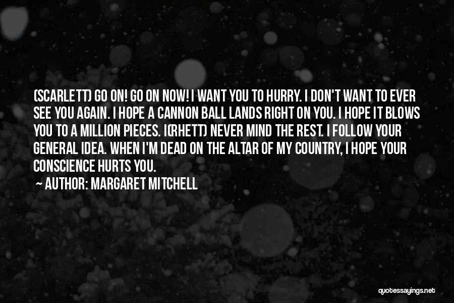 I Hope I Never See You Again Quotes By Margaret Mitchell